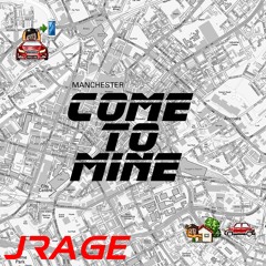JRage - Come To Mine