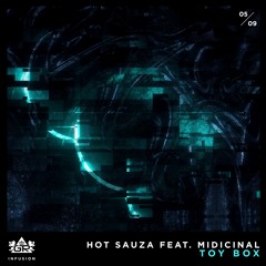 Toy Box - Hot Sauza ft. MIDIcinal [Infusion 05 / 09]