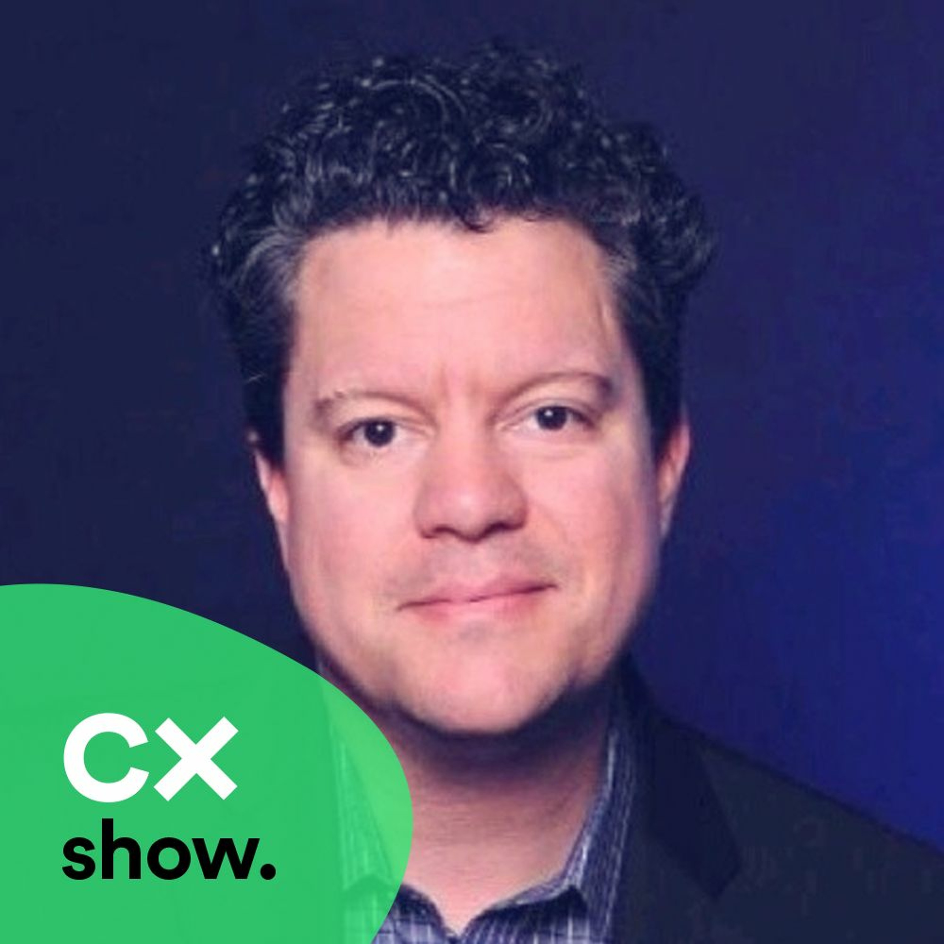 CX Show: Conversations on Customer Experience
