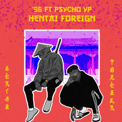 Foreign Ft PsychoYP (prod. by Telz and XOE)