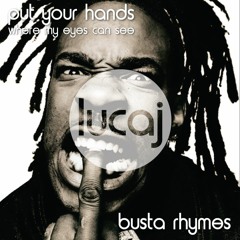Busta Rhymes - Put Your Hands Where My Eyes Can See (Lucaj's Funked Up Remix)