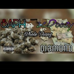 Whole Thang - Saph feat. Diamond X 2cdoozy