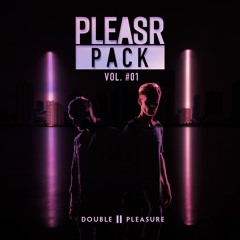 Double Pleasure - PLEASR PACK #01 MIAMI EDITION // FREE DOWNLOAD