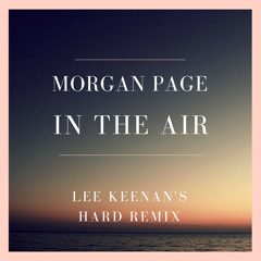Morgan Page - In The Air (Lee Keenan's Hard Remix)Free Download