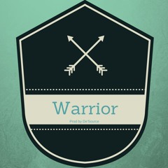 Warrior (Prod by De'Source)