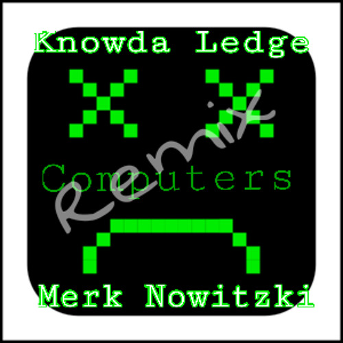 computers remix knowda ledge x merk nowitzki