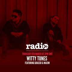 Witty Tunes Podcast 011 : Grasso & Maxim