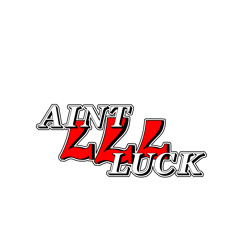 Aint Luck (Prod. Willie G)