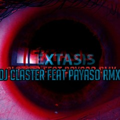 Dj Claster  feat Dj Payaso RMX - Extasis