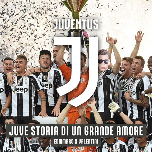 JUVE STORIA DI UN GRANDE AMORE (EDMMARO X VALENTINI REMIX)