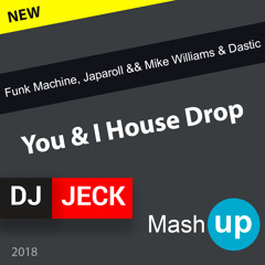 Funk Machine, Japaroll && Mike Williams & Dastic - You & I House Drop