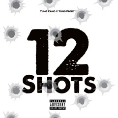 12 Shots Ft Yung Profit (prod. Will Hansford)