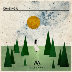 Miles Away - Chasing U
