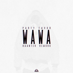 PARTY FAVOR - WAWA (Haanter Rework)