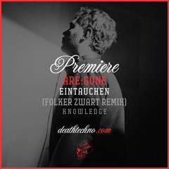 DT:Premiere | Åre:gone - Eintauchen (Folker Zwart Remix) [Knowledge]