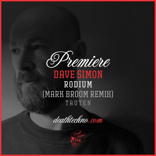 DT:Premiere | Dave Simon - Rodium (Mark Broom Remix) [Tauten]