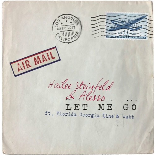 Hailee Steinfeld, Alesso - Let Me Go ft. Florida Georgia Line, WATT