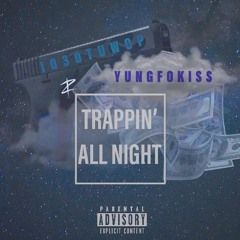 Yung Fokiss X 1030 Tuwop - Trappin All Night (Prod By. Izak)