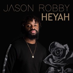Jason Robby - HEYAH - (ProdBy. JejeAlmeida)