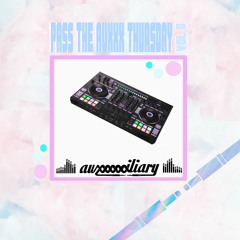 Pass The Auxxx Thursday vol. 8 |03.08|