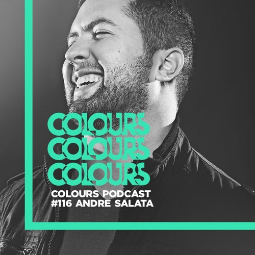 Colours Podcast #116 - Andre Salata