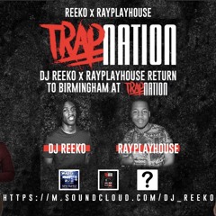 @DJ_REEKO @RAYPLAYHOUSE | RETURNS TO BIRMINGHAM AT #TrapNation