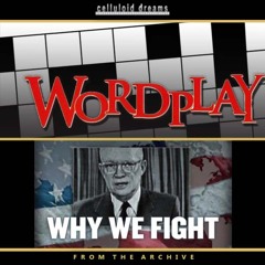 CELLULOID DREAMS THE MOVIE SHOW (3-5-18) WORD PLAY, WHY WE FIGHT + GROUCHO REVIEWS