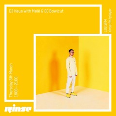 DJ Haus with Melé & DJ Bowlcut - 8th March 2018