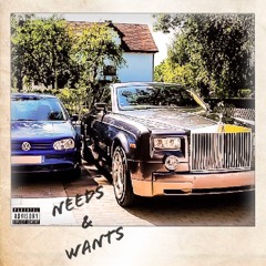 Need & Wants (Prod. By Kensington)