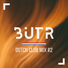 Dutch Club Mix #2 - BUTR