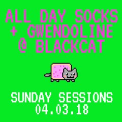 ALL DAY SOCKS W/ GWENDOLINE // 04.03.2018 // BLACKCAT FITZROY