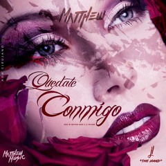Matthew - Quedate Conmigo (Prod.By Matthew Music & JL The Hand)