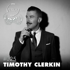 Virgo Festival Mix #025 - Timothy Clerkin