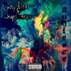Audience Ft Chop Santino