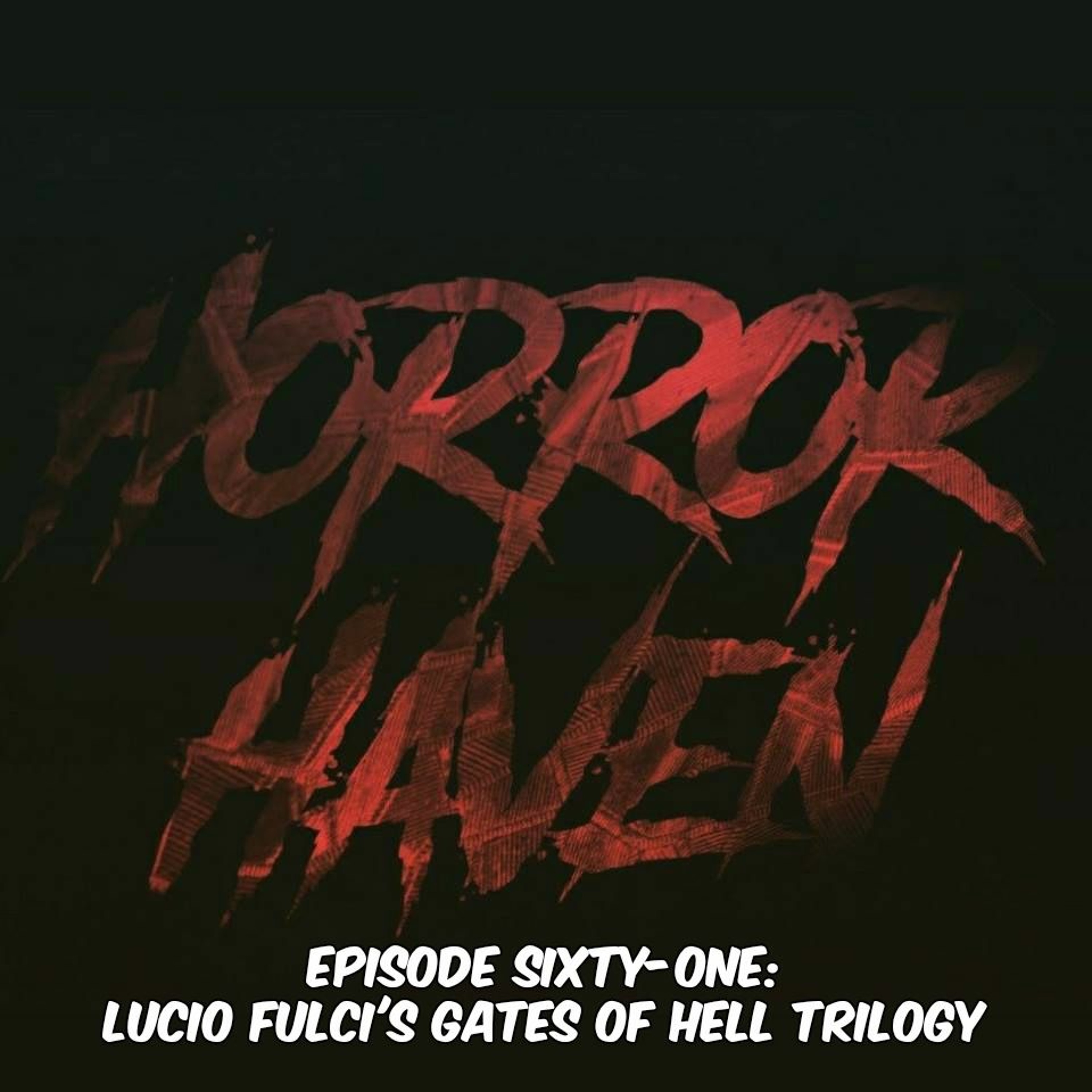 Episode Sixty-One:  Lucio Fulci’s Gates of Hell Trilogy