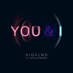 You & I (feat. Katelyn Brown)
