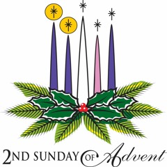 2nd Sunday of Advent Year B - 2017 December 10th