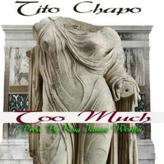 Too Much (Produced. by King James Worthy)