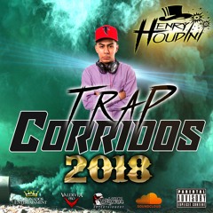 Trap Corridos 2018 - DjHenry Houdini
