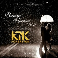 BAN'M KONPA'M VOL.2 (Special Koneksyon)By DJ Jeff Fresh