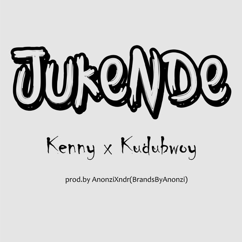 Kenny x Kudubwoy - Jukende(prod.ByAnonziXndr)