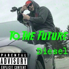 To The Future - Chuck Diesel (Prod. DJ BananaBr€D)