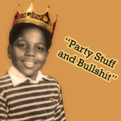 Party Stuff And Bullshit (DJ Goce Edit)