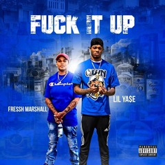 Fressh Marshall X Lil Yase "Fuck It Up" [Prod. Jay GP Bangz]