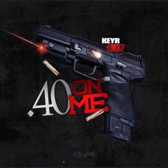 .40 On Me