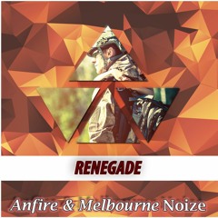 Anfire & Melbourne Noize - Renegade