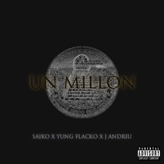 Saiko X Yung Flacko X J Andriu - Un Millon (Challenge)