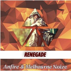 Melbourne Noize x AnFire - Renegade (Original Mix)