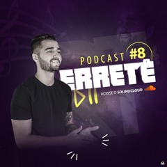 Podcast 08 #ERRETE (disponível para download)