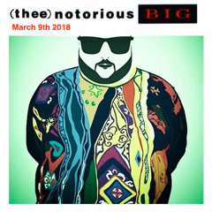 (thee) Notorious MIni-MIx 3 (March 9th, 2018)